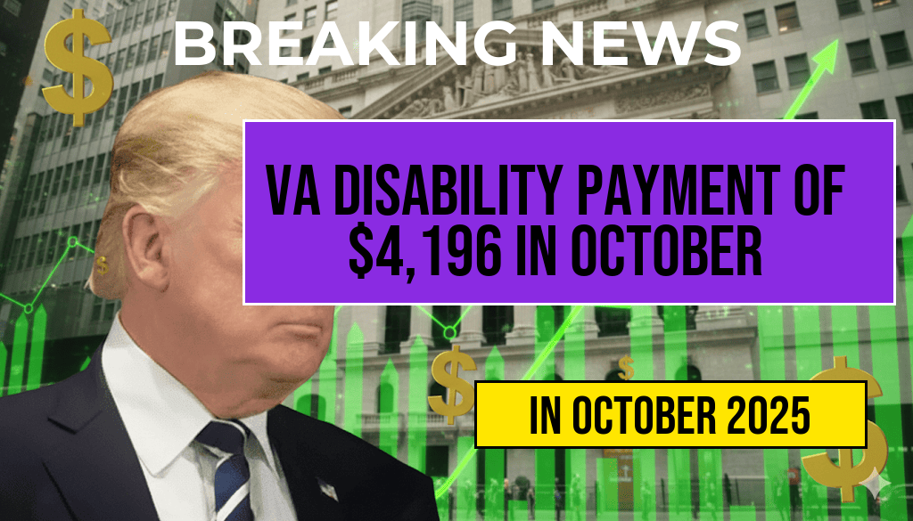 VA Disability Payment of $4,196 Scheduled for October 2025: Eligibility Requirements and Full Payment Timeline