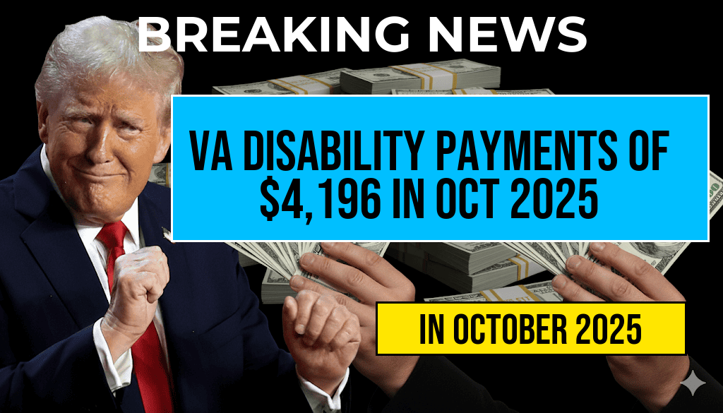 VA Disability Payments of $4,196 Scheduled for October 2025: Eligibility Criteria and Complete Payment Schedule